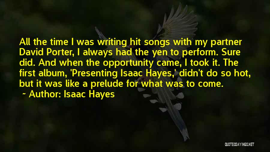 Presenting Yourself Quotes By Isaac Hayes