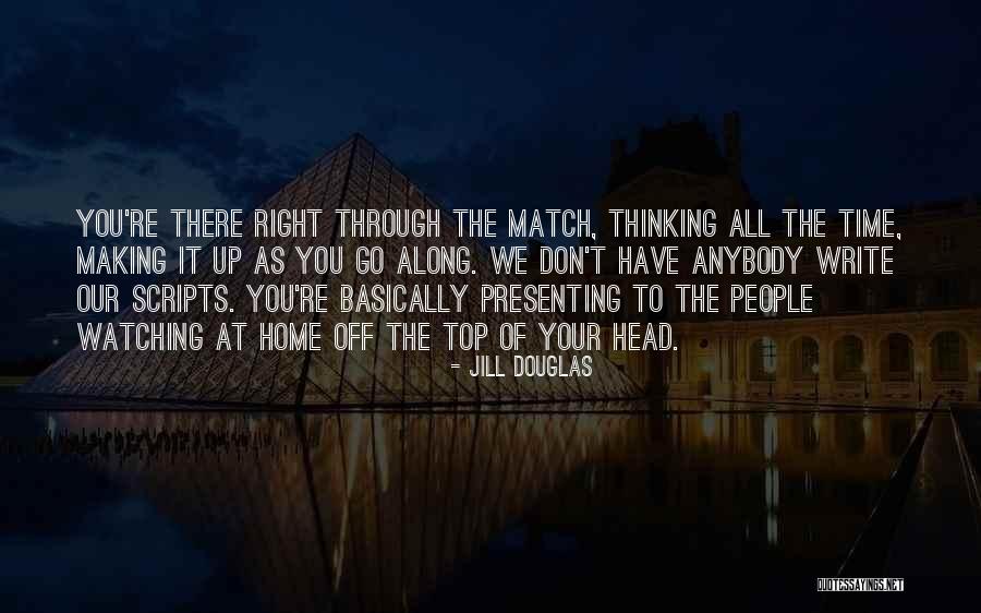 Presenting Yourself Quotes By Jill Douglas