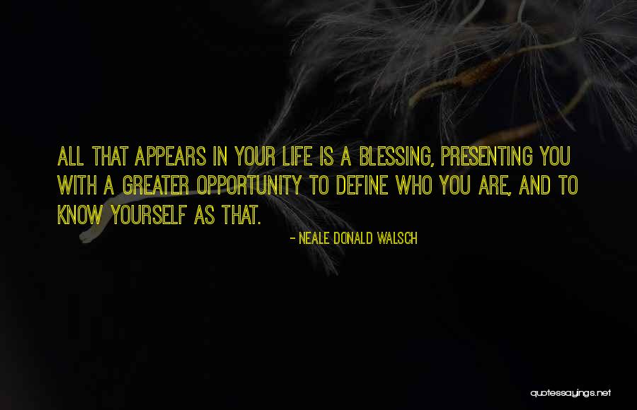 Presenting Yourself Quotes By Neale Donald Walsch