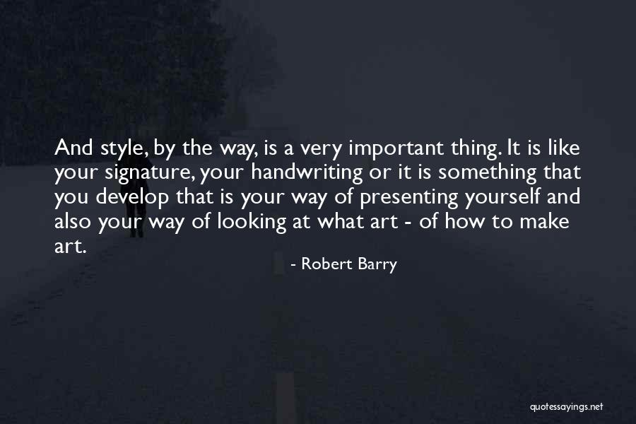 Presenting Yourself Quotes By Robert Barry