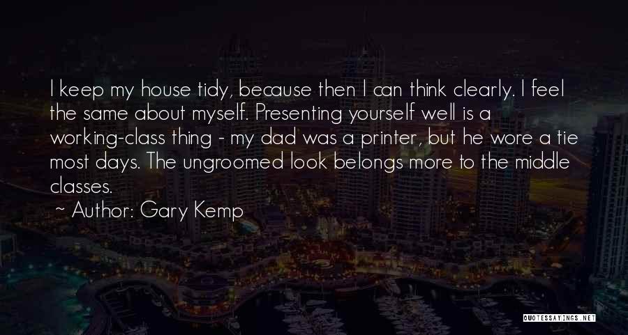 Presenting Yourself Well Quotes By Gary Kemp