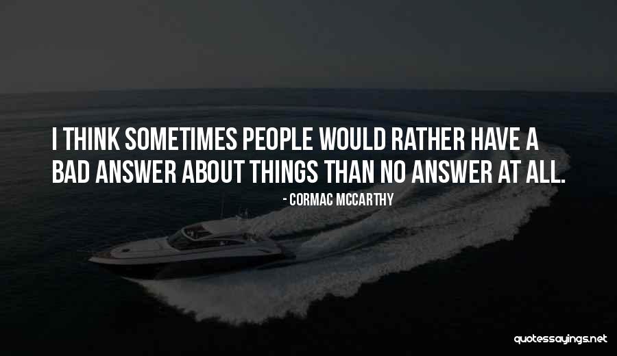 Presentist Fallacy Quotes By Cormac McCarthy Presentist Fallacy Quotes By Cormac McCarthy