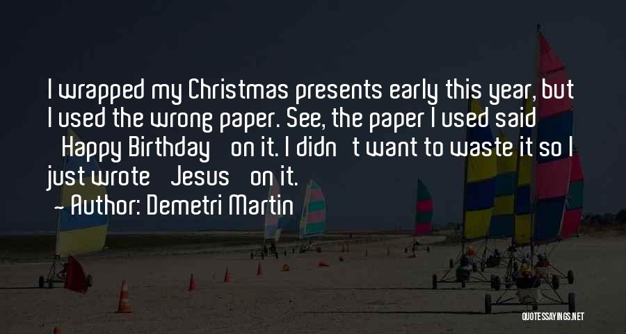 Presents At Christmas Quotes By Demetri Martin