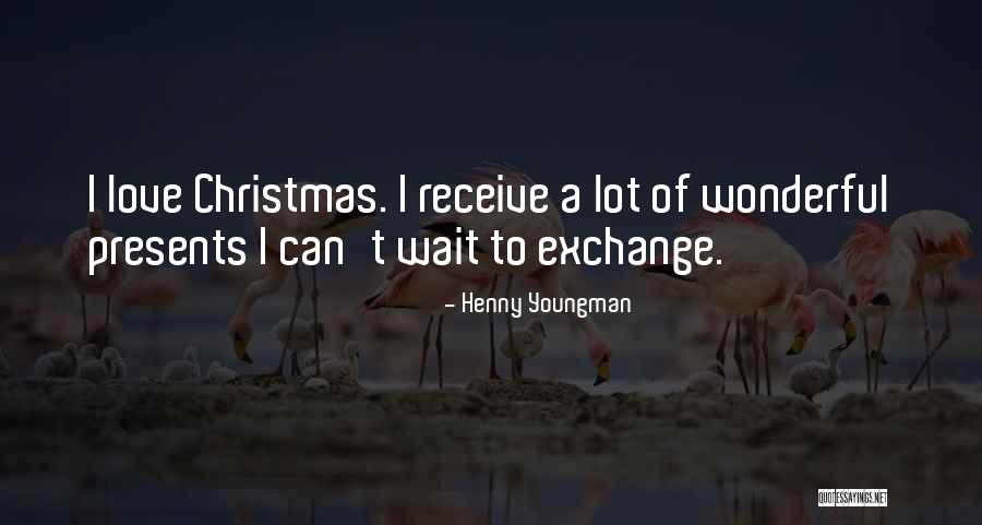 Presents At Christmas Quotes By Henny Youngman