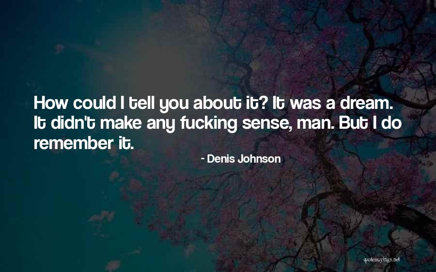 Preservacion De Los Recursos Quotes By Denis Johnson Preservacion De Los Recursos Quotes By Denis Johnson