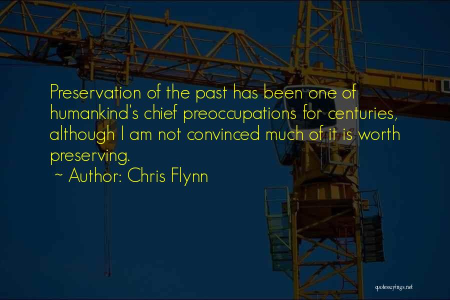 Preservation Of History Quotes By Chris Flynn