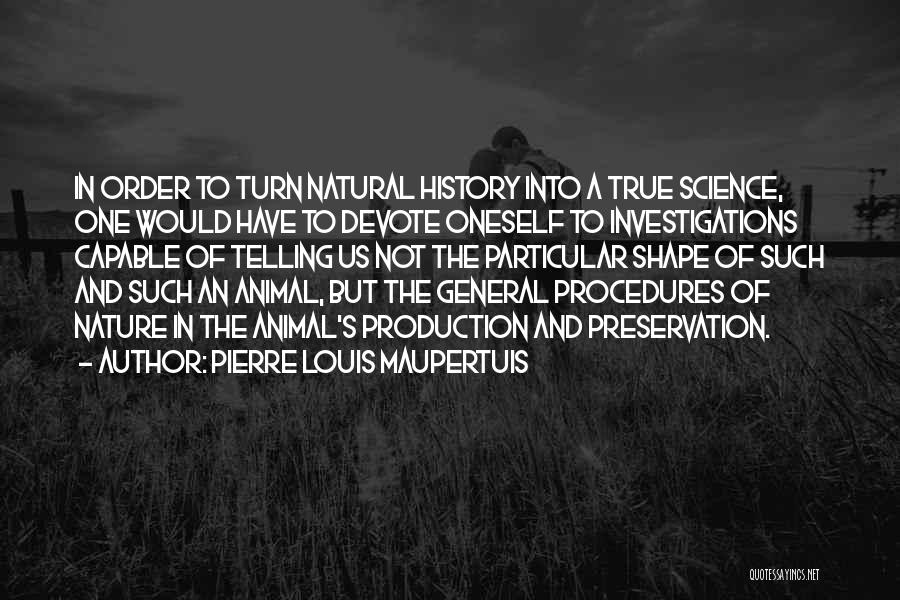 Preservation Of History Quotes By Pierre Louis Maupertuis