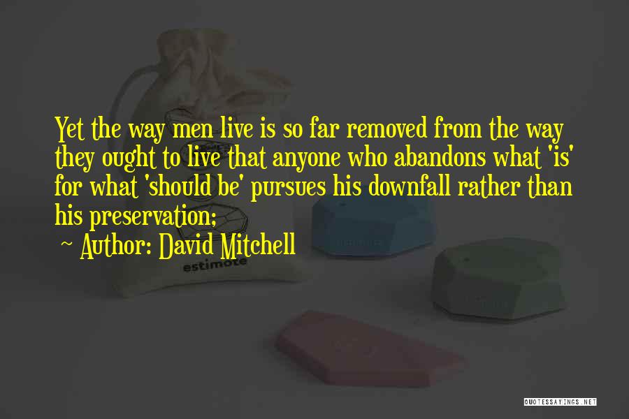 Preservation Quotes By David Mitchell