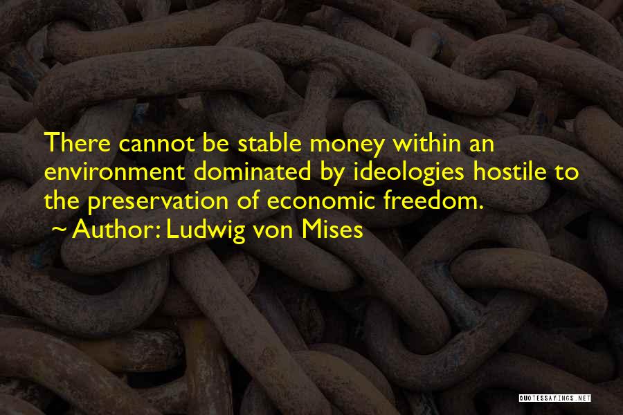 Preservation Quotes By Ludwig Von Mises