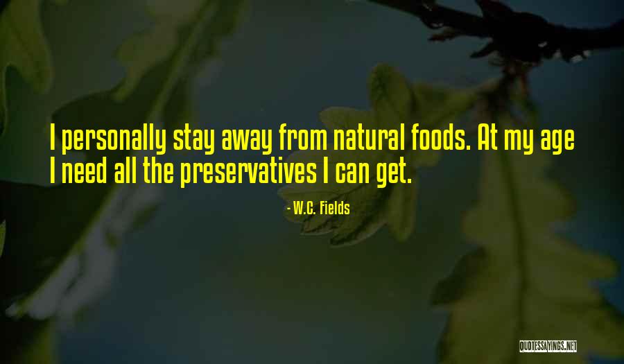 Preservatives Quotes By W.C. Fields Preservatives Quotes By W.C. Fields