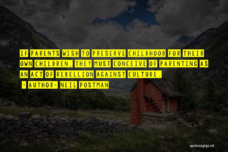 Preserve Culture Quotes By Neil Postman