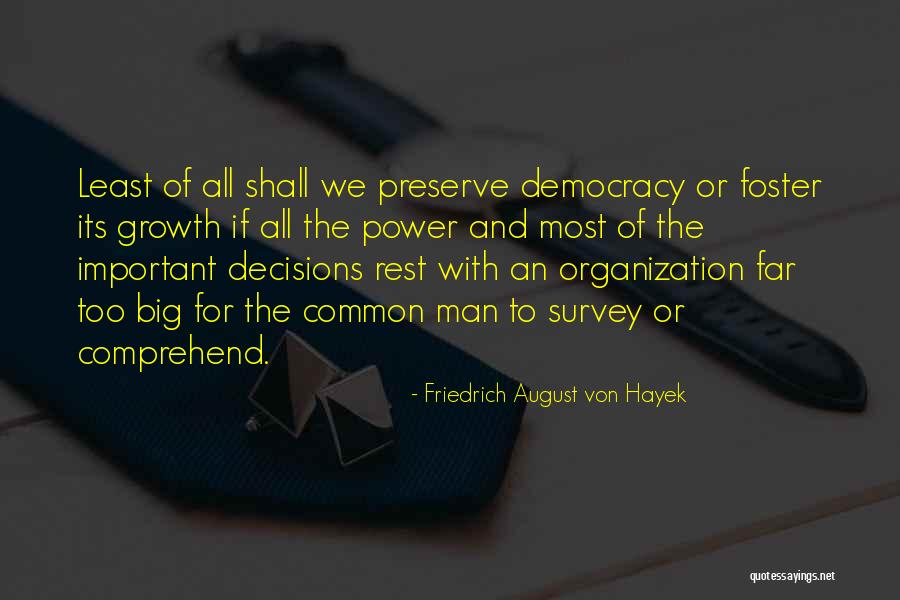 Preserve Democracy Quotes By Friedrich August Von Hayek