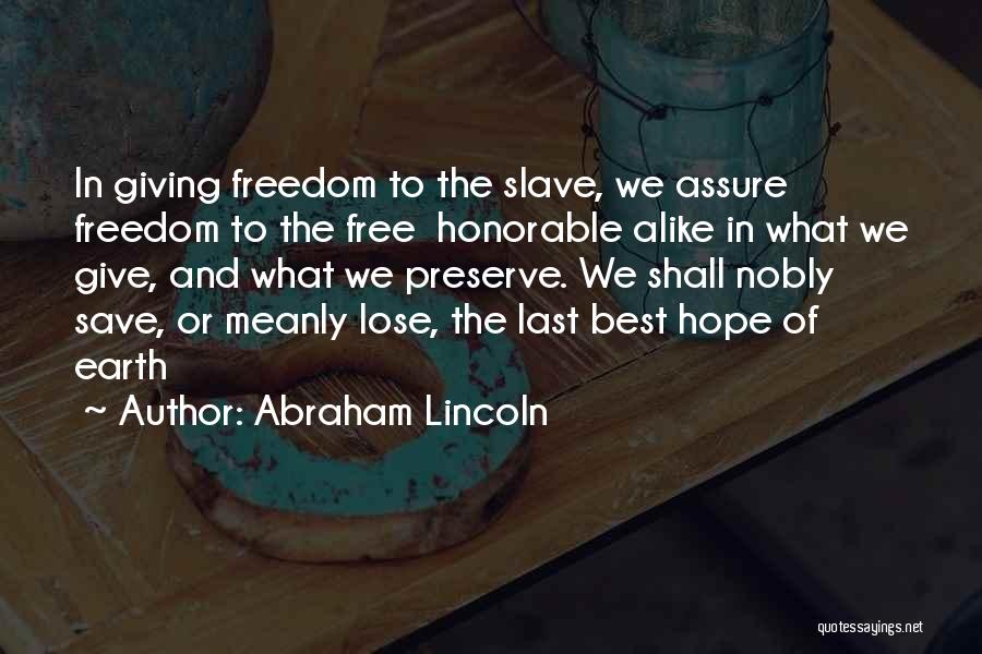 Preserve Earth Quotes By Abraham Lincoln