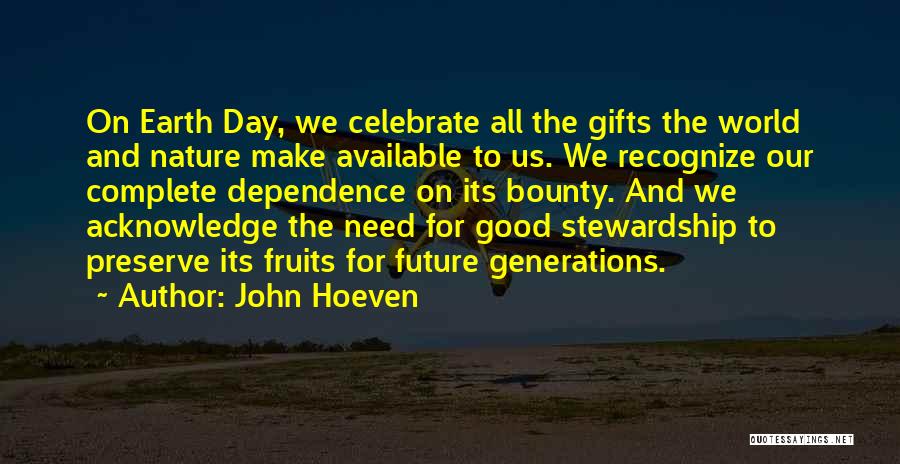 Preserve Earth Quotes By John Hoeven