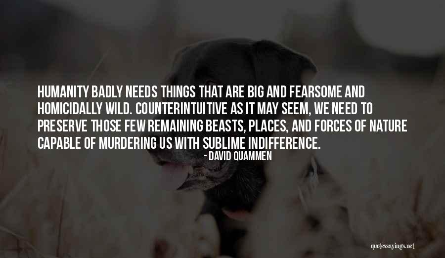 Preserve Nature Quotes By David Quammen Preserve Nature Quotes By David Quammen