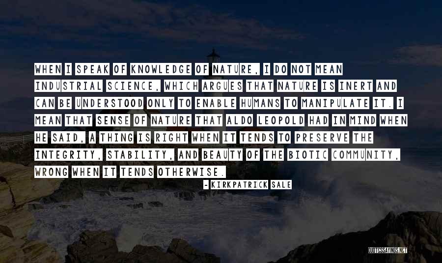 Preserve Nature Quotes By Kirkpatrick Sale Preserve Nature Quotes By Kirkpatrick Sale