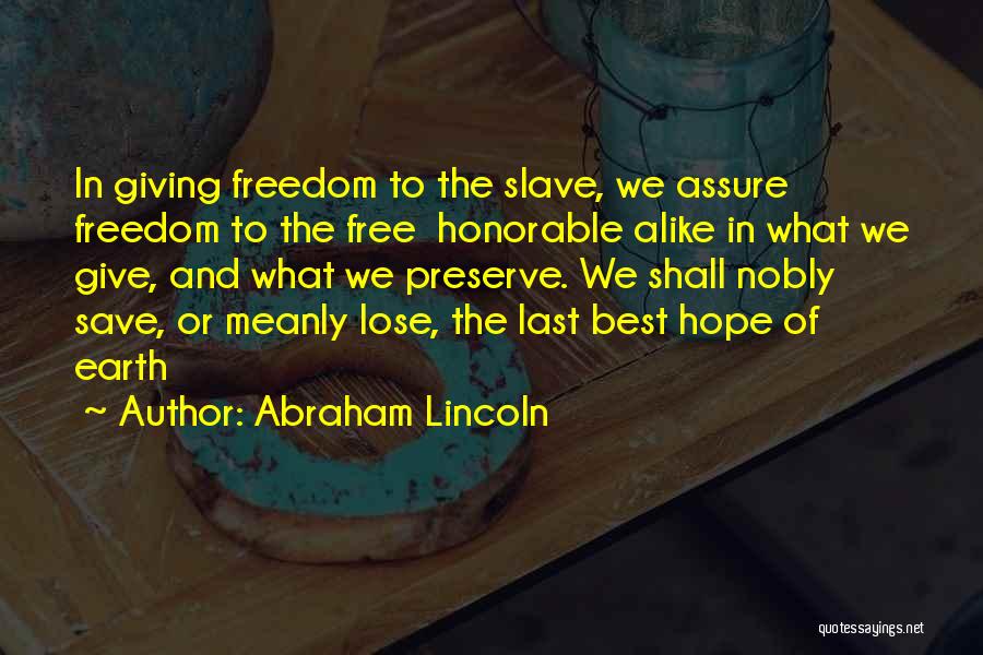 Preserve Our Earth Quotes By Abraham Lincoln