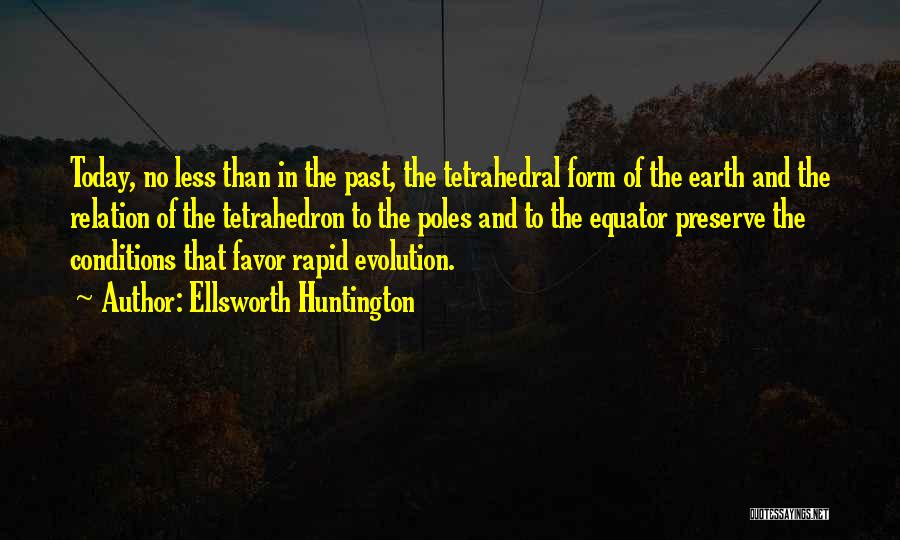 Preserve Our Earth Quotes By Ellsworth Huntington