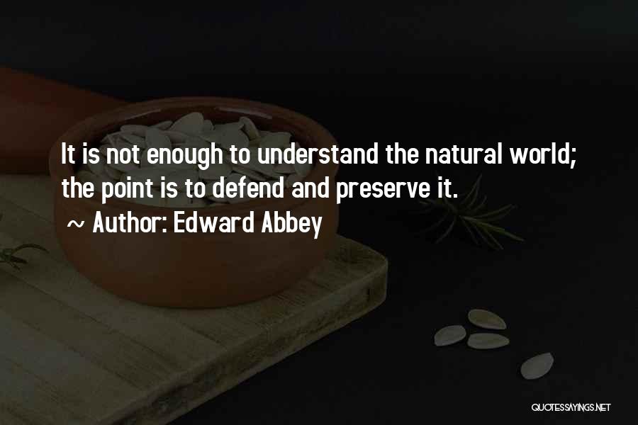 Preserve Quotes By Edward Abbey