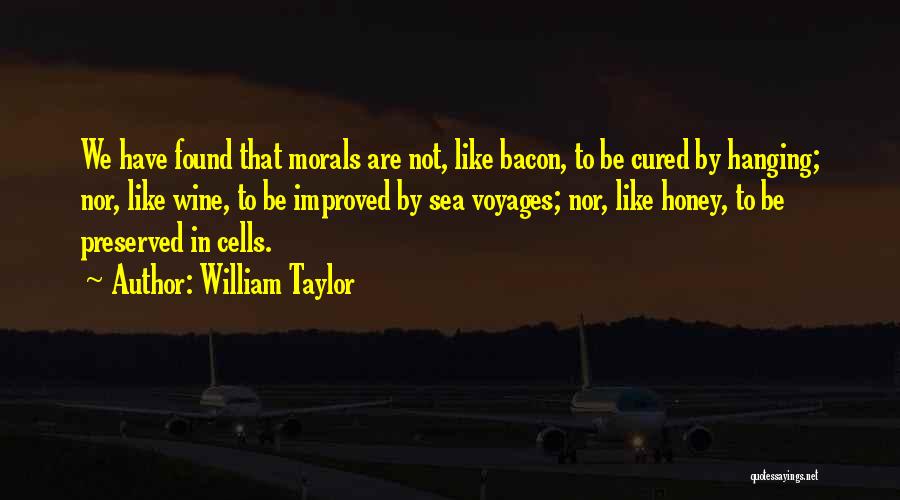 Preserved Wine Quotes By William Taylor