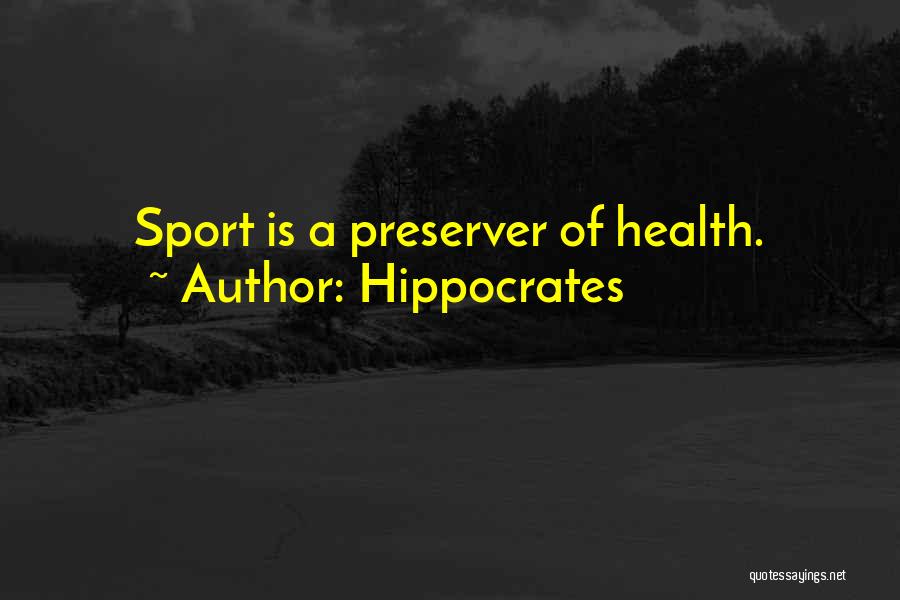 Preserver Quotes By Hippocrates