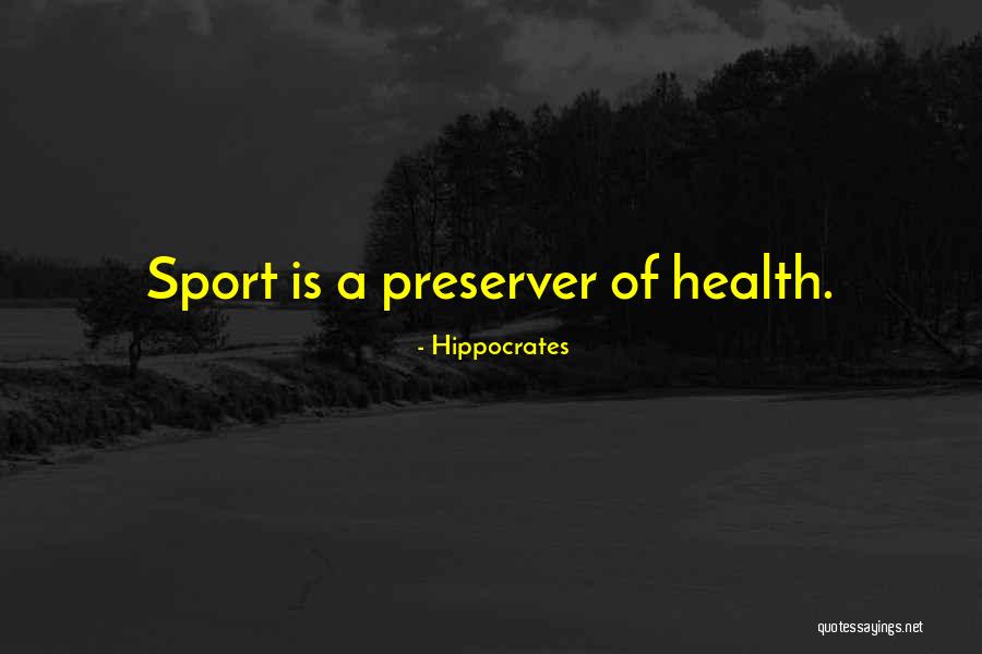 Preserver Quotes By Hippocrates