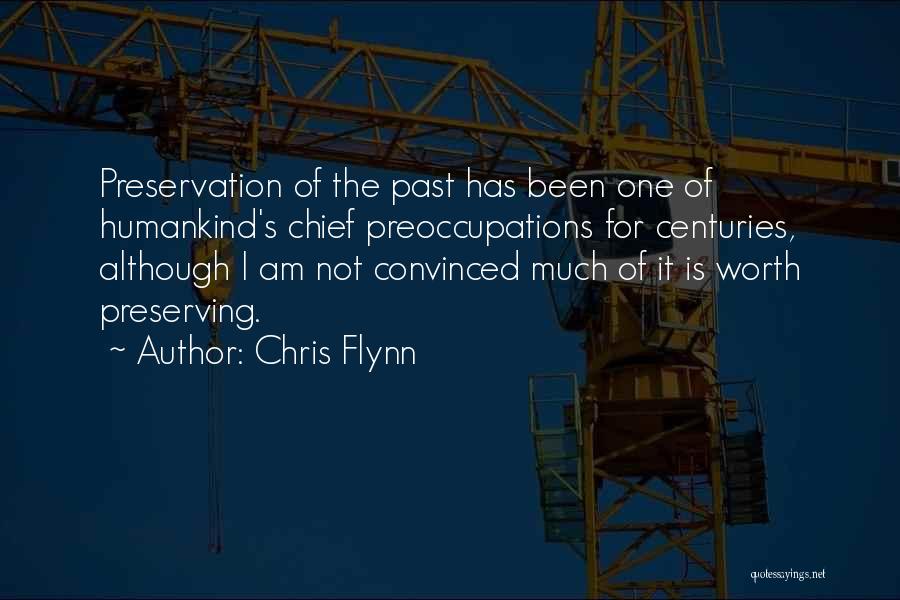 Preserving History Quotes By Chris Flynn