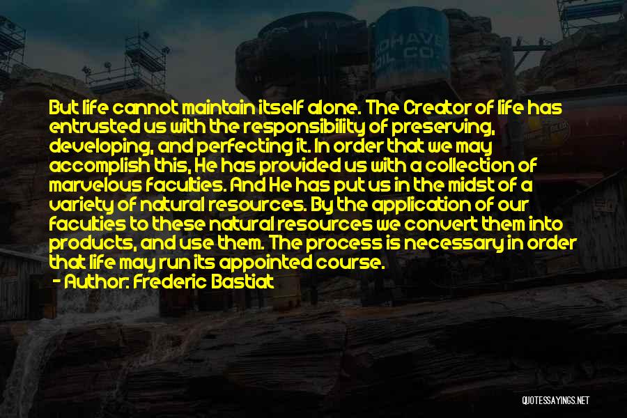 Preserving Natural Resources Quotes By Frederic Bastiat