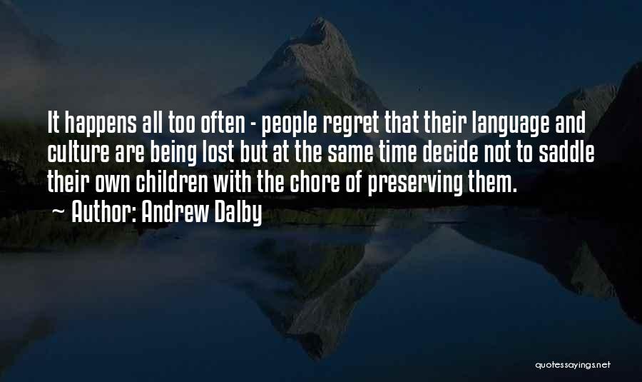 Preserving Our Culture Quotes By Andrew Dalby