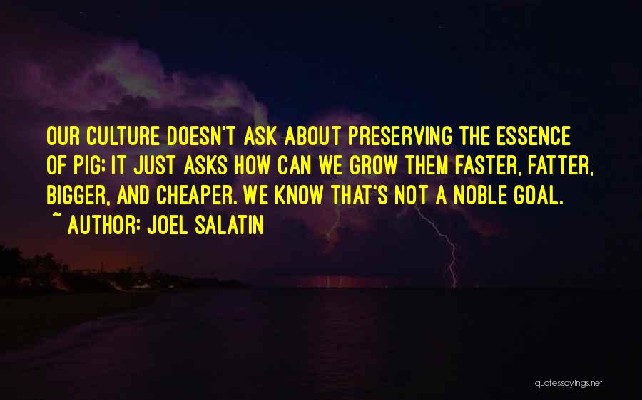 Preserving Our Culture Quotes By Joel Salatin