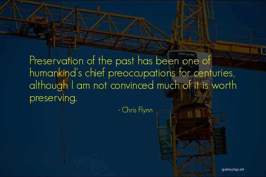 Preserving The Past Quotes By Chris Flynn