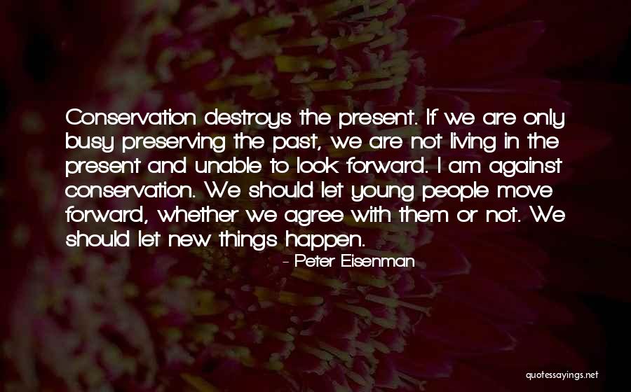 Preserving The Past Quotes By Peter Eisenman Preserving The Past Quotes By Peter Eisenman