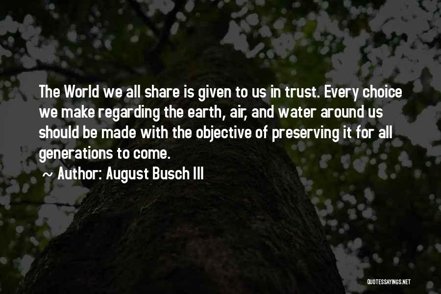 Preserving Water Quotes By August Busch III
