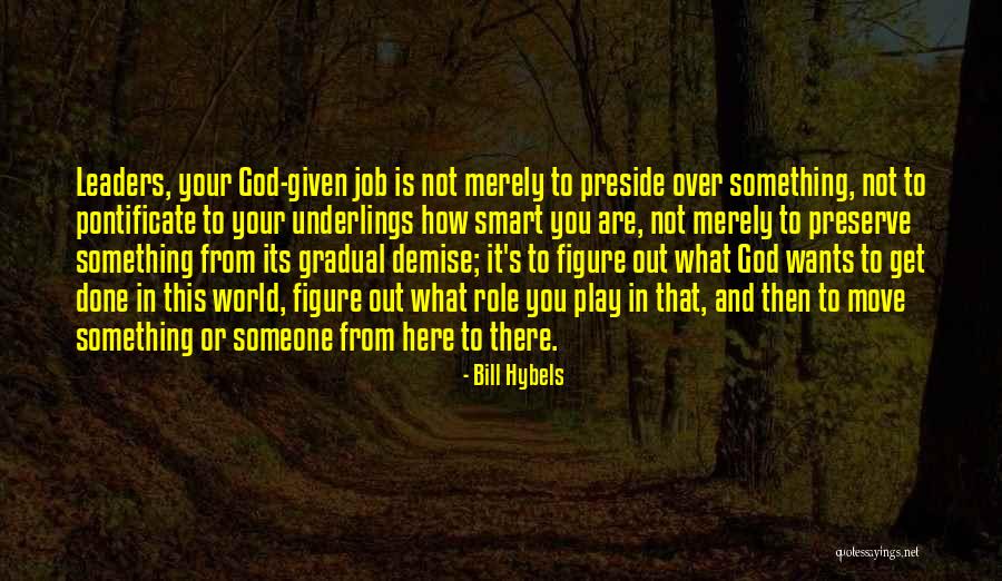 Preside Quotes By Bill Hybels Preside Quotes By Bill Hybels