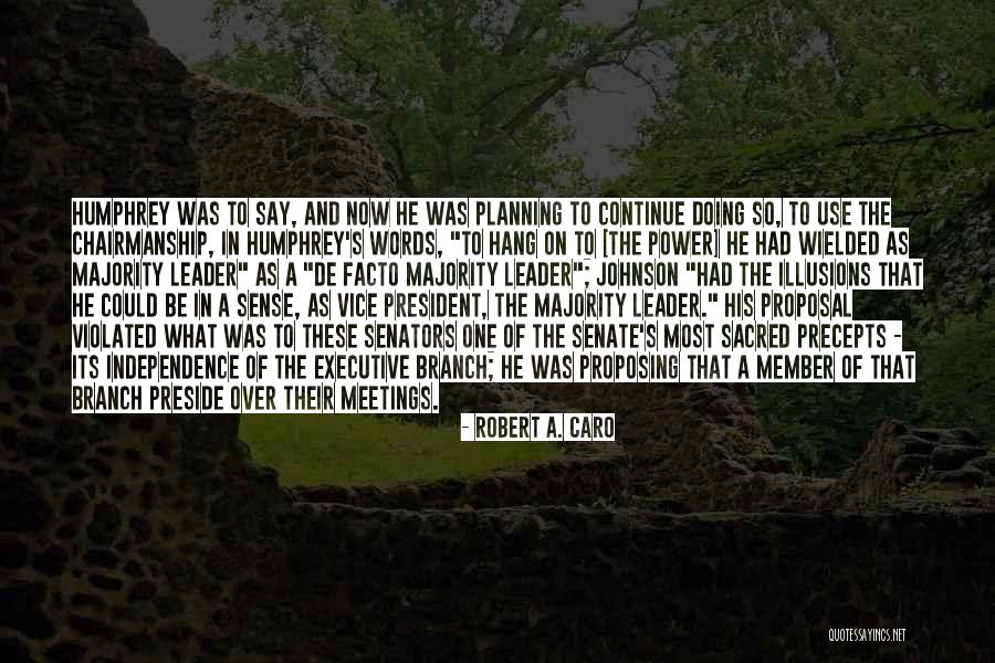 Preside Quotes By Robert A. Caro Preside Quotes By Robert A. Caro