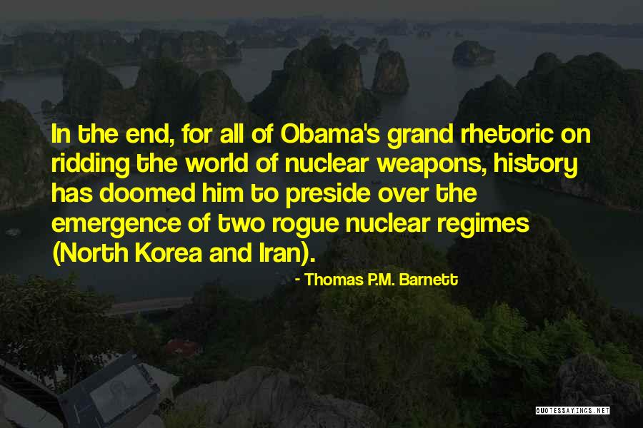 Preside Quotes By Thomas P.M. Barnett Preside Quotes By Thomas P.M. Barnett