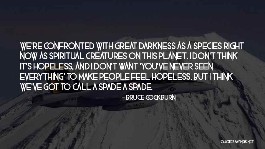 Presidencialismo E Quotes By Bruce Cockburn Presidencialismo E Quotes By Bruce Cockburn