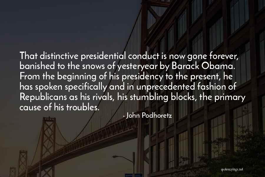 Presidency Of Barack Obama Quotes By John Podhoretz Presidency Of Barack Obama Quotes By John Podhoretz