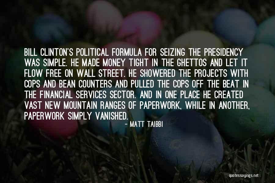 Presidency Of Bill Clinton Quotes By Matt Taibbi Presidency Of Bill Clinton Quotes By Matt Taibbi