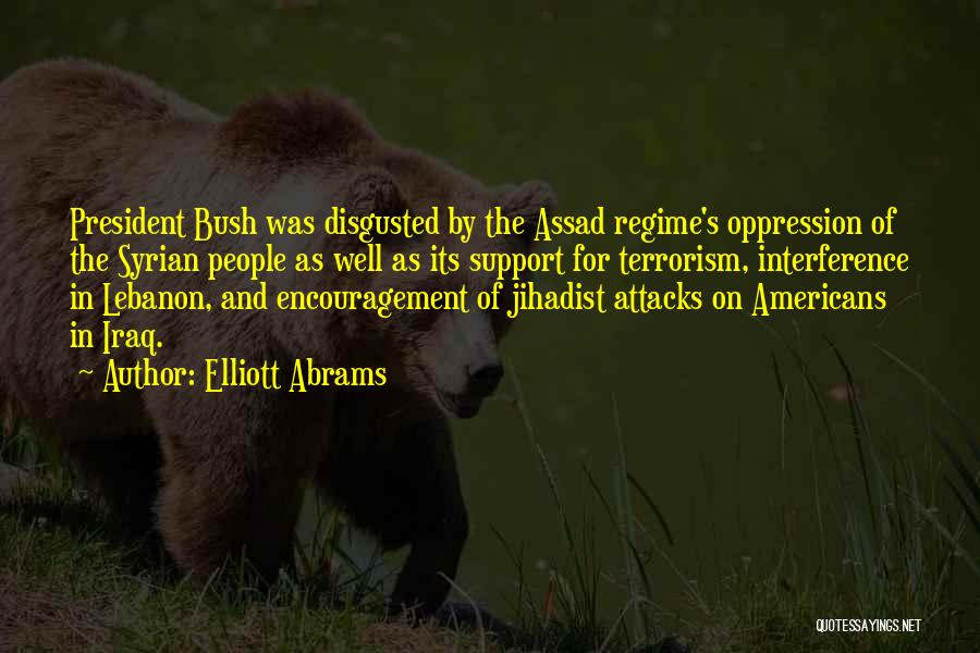 President Assad Quotes By Elliott Abrams