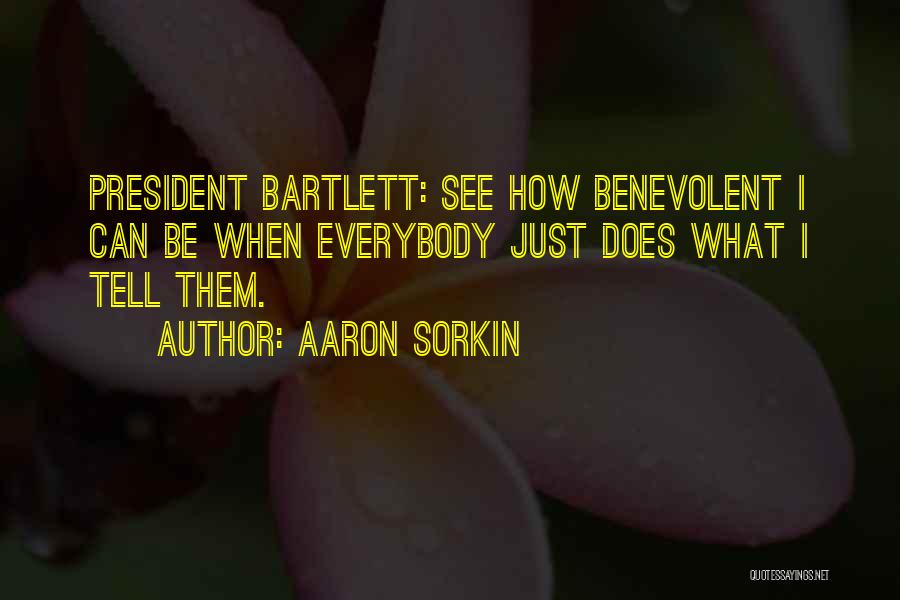President Bartlett Quotes By Aaron Sorkin