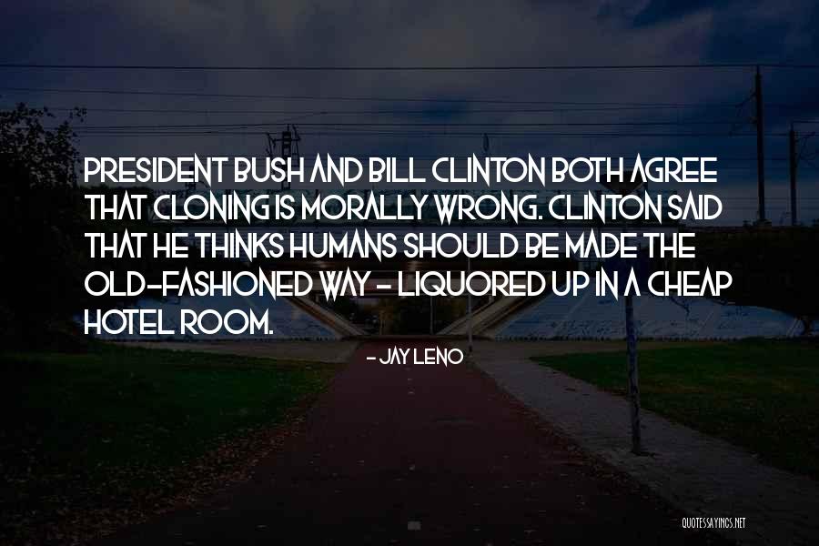 President Bill Clinton Quotes By Jay Leno President Bill Clinton Quotes By Jay Leno