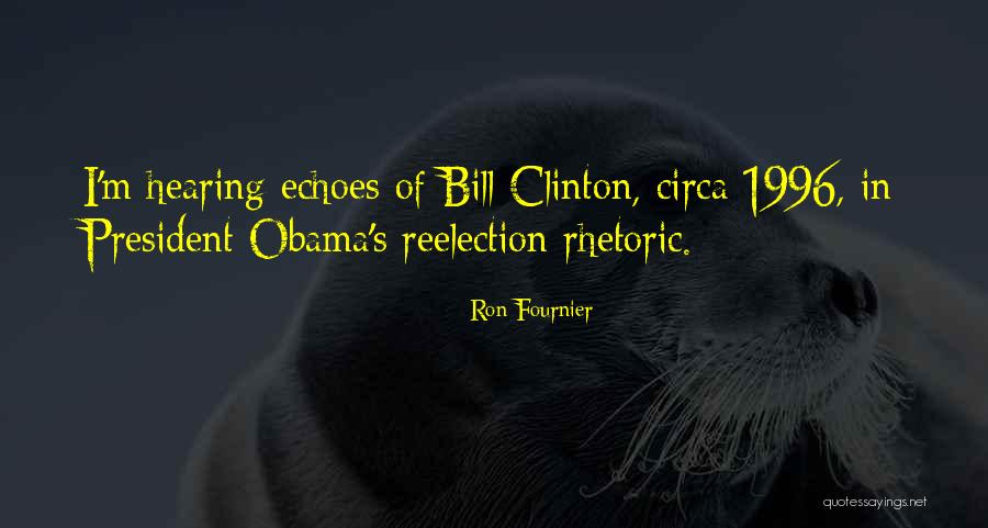 President Bill Clinton Quotes By Ron Fournier President Bill Clinton Quotes By Ron Fournier
