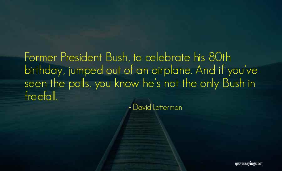 President Birthday Quotes By David Letterman President Birthday Quotes By David Letterman