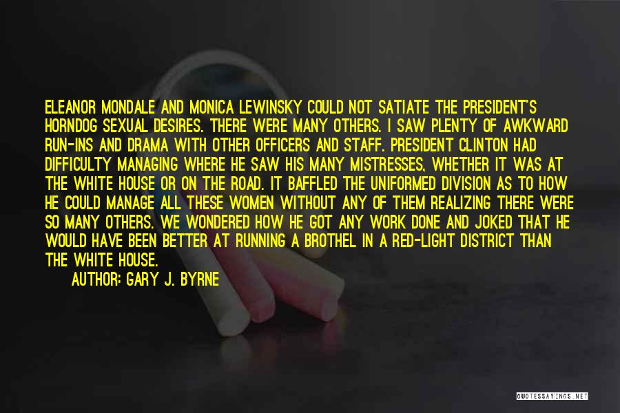 President Clinton Monica Lewinsky Quotes By Gary J. Byrne