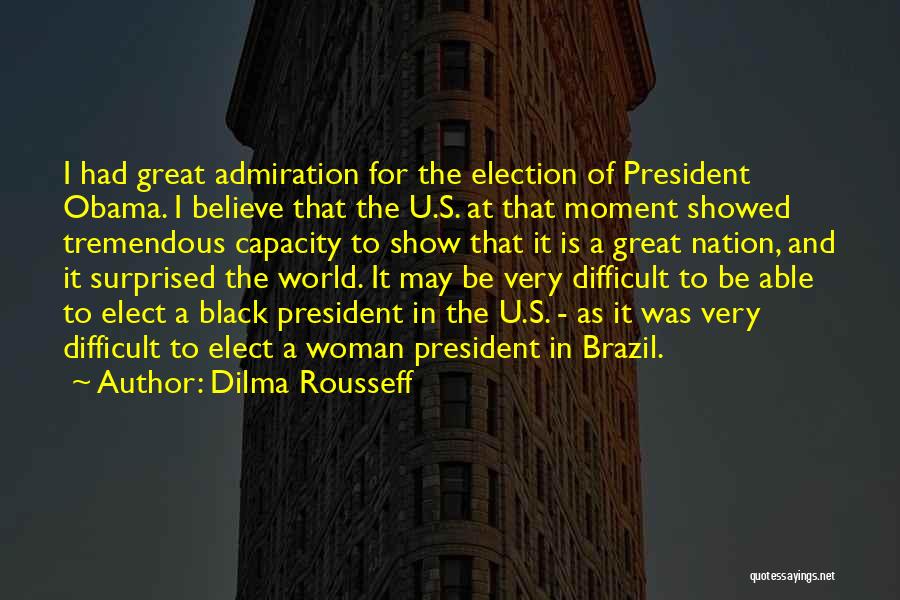 President Dilma Rousseff Quotes By Dilma Rousseff