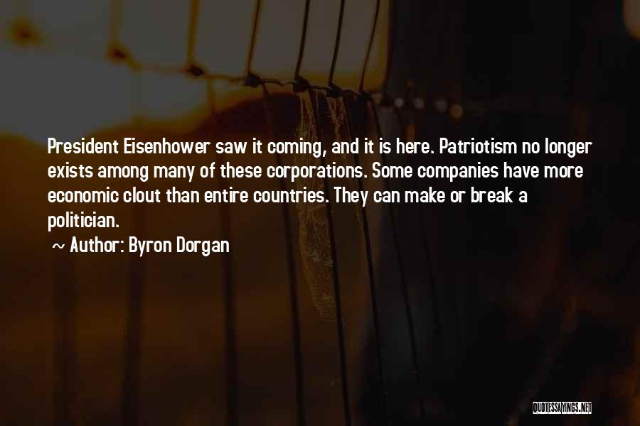 President Eisenhower Quotes By Byron Dorgan