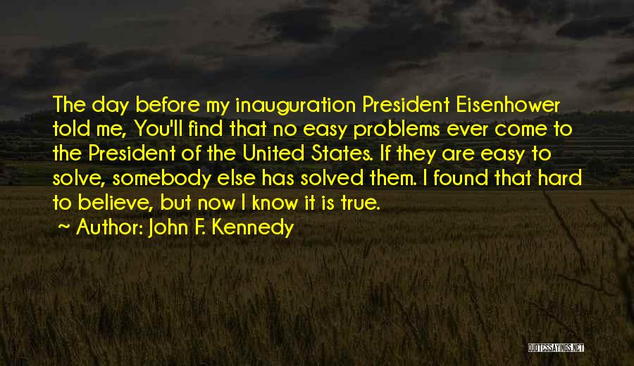 President Eisenhower Quotes By John F. Kennedy