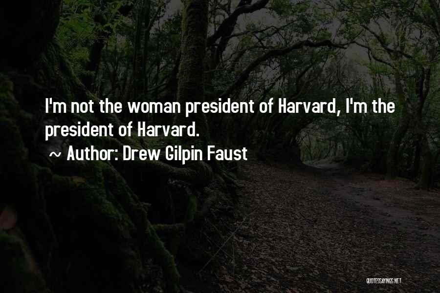 President Faust Quotes By Drew Gilpin Faust