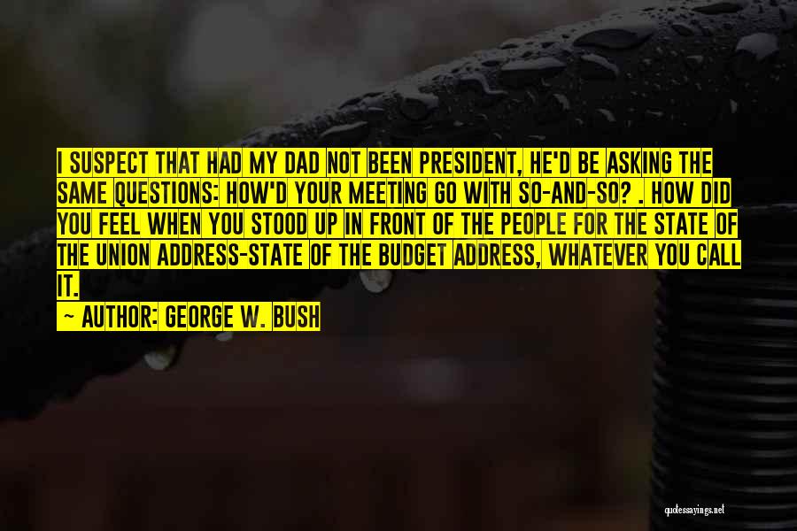 President George W Bush 9/11 Quotes By George W. Bush